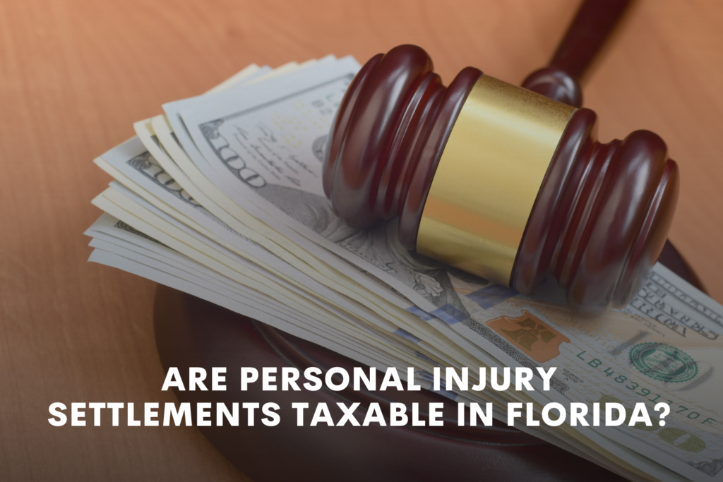 Are Personal Injury Settlements Taxable In Florida? | Cappy Law | Tampa, FL